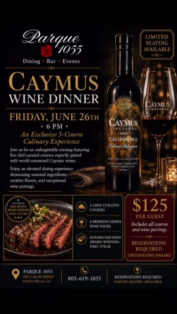 🍷 The wine event of the summer is here.

Join us Friday, June 26th for an exclusive Caymus Wine Dinner featuring 5 chef-curated courses, 6 premium Caymus wine pours, and Chef David’s award-winning Paku steak.

From the first pour to the final bite, this is a dining experience designed for wine lovers and foodies alike.

✨ 5 Courses
🍷 6 Caymus Wine Pours
🥩 Award-Winning Paku Steak
📍 Parque 1055 • Santa Paula
💰 $125 Per Guest

Reservations are required and seating is limited.

Tag the person you’re bringing and secure your seats before they’re gone.

📞 805-619-1055

#parque1055 #caymusvineyards #datenight #winetasting #venturacounty